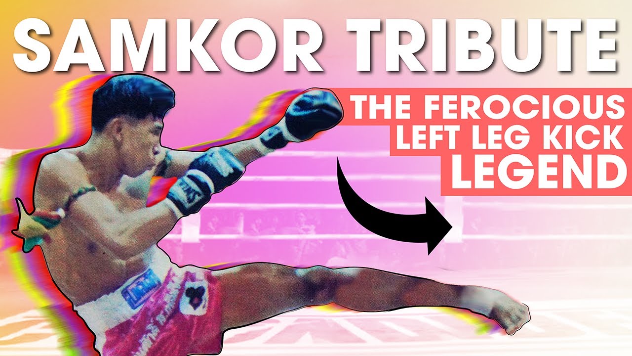 Samkor Tribute: The Ferocious Left-Kick Legend