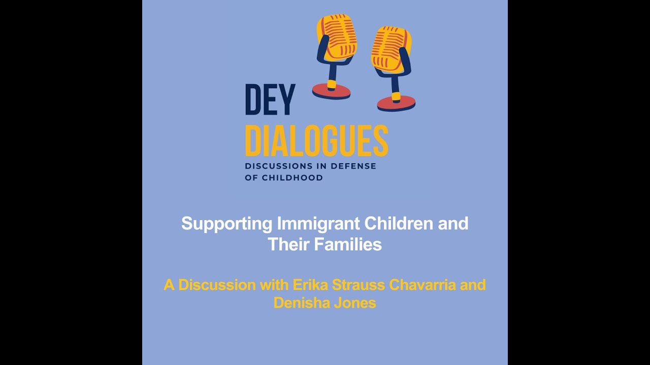 DEY Dialogue: Supporting Immigrant Children and Their Families