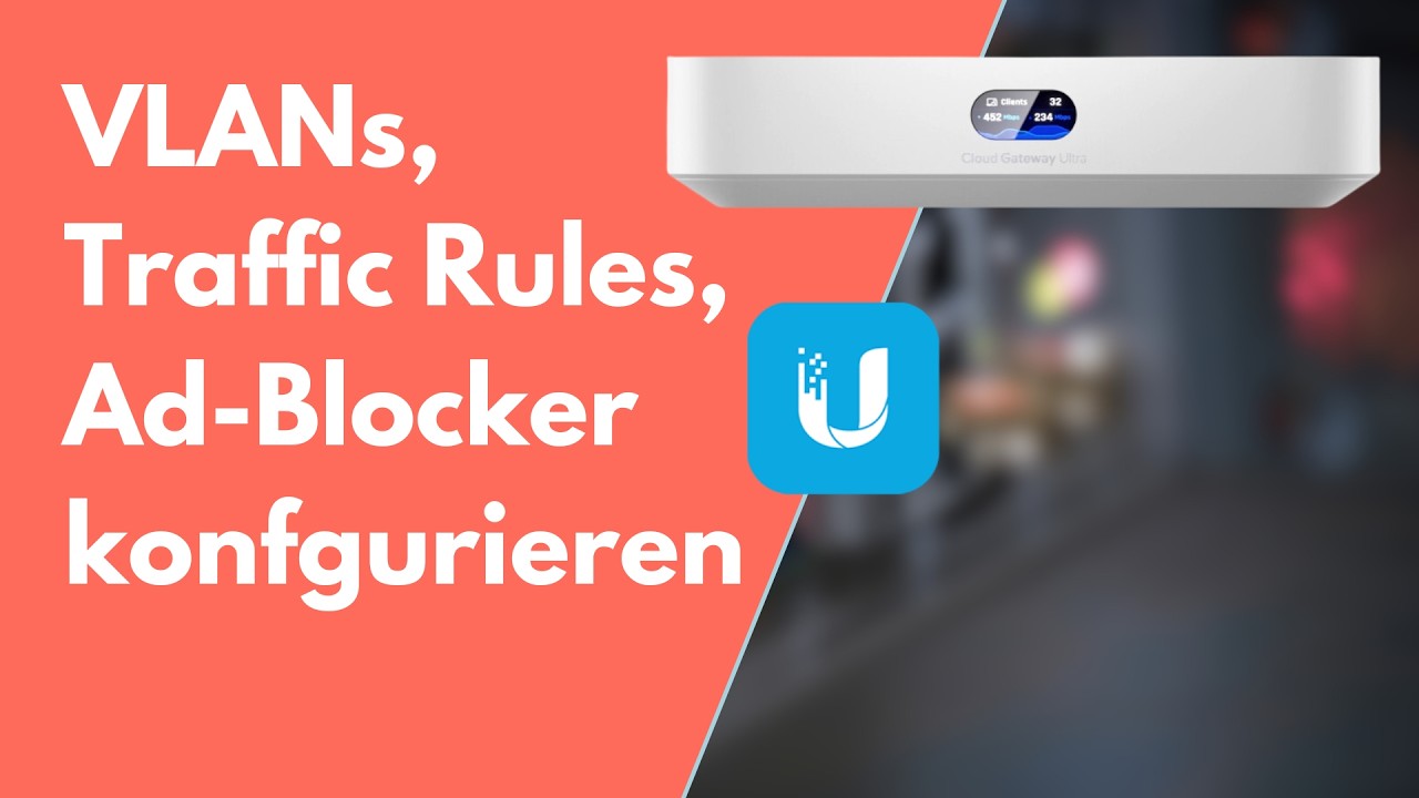UniFi Gateway Basiskonfiguration | VLANs, Ad Blocker, Traffic Regeln