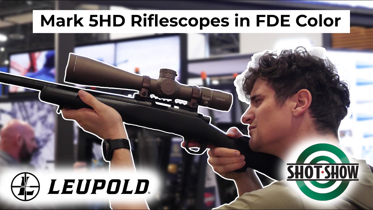 NEW Leupold Mark 5HD Rifle Scope Series in FDE Color | SHOT Show 2024 Report