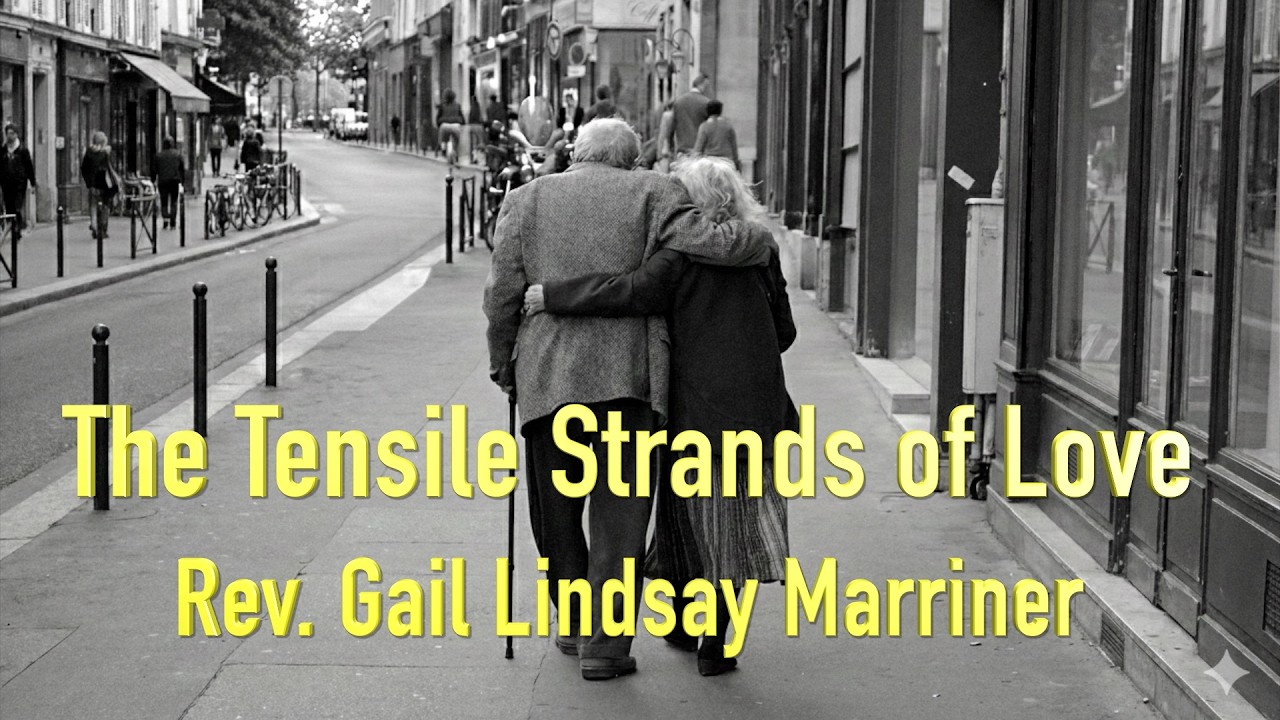 The Tensile Strands of Love | Rev  Gail Marriner