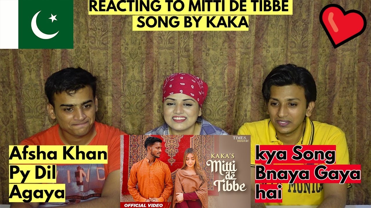 KAKA New Punjabi Song - Mitti De Tibbe | PAKISTANIS REACTION |