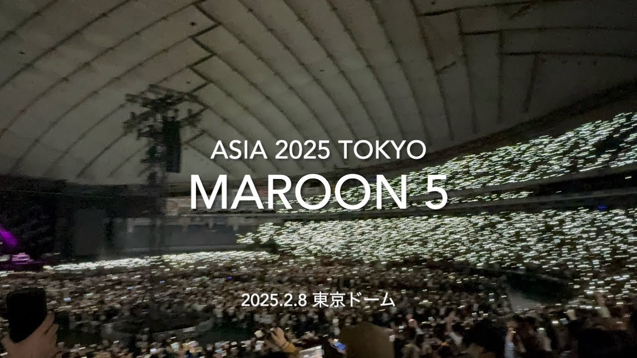 MAROON 5 Asia 2025 TOKYO LIVE / 2025.2.08 東京ドーム