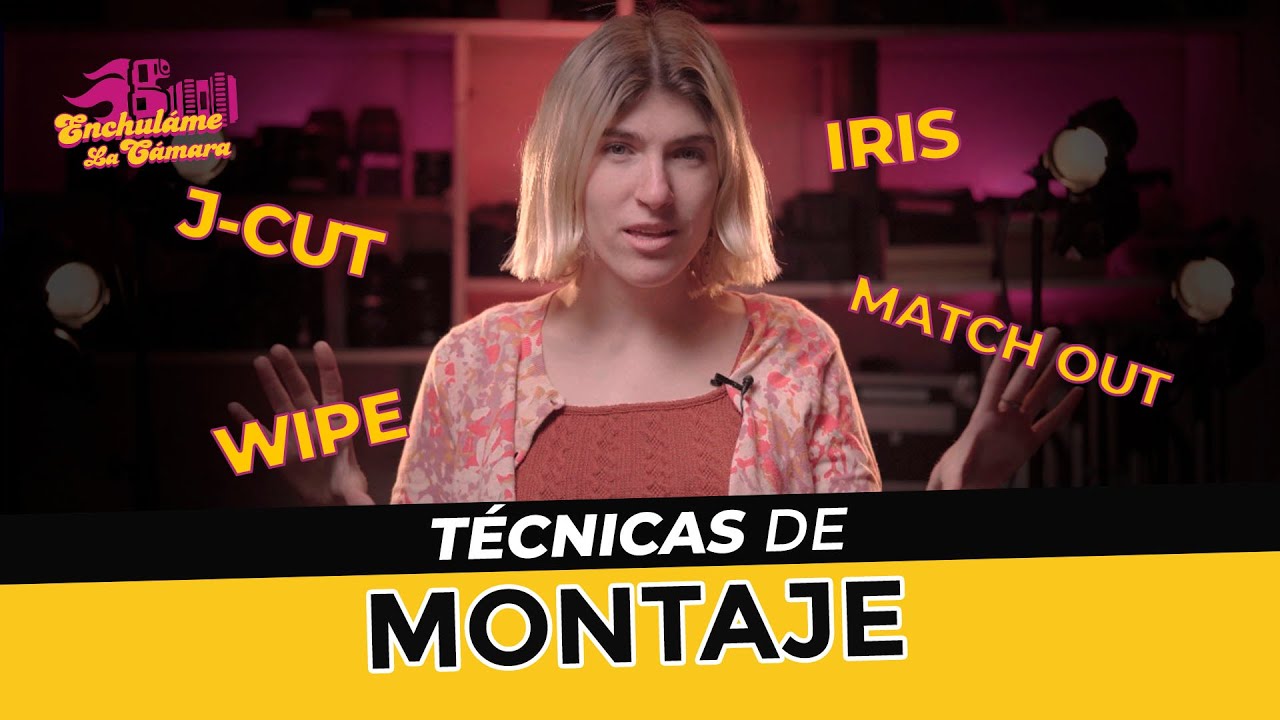 Las principales TÉCNICAS de MONTAJE que tenés que CONOCER| Enchulame la Cámara