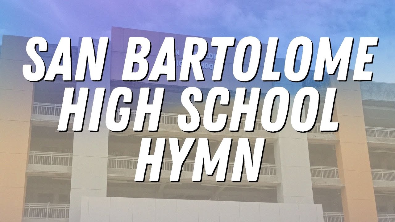 San Bartolome High School Hymn