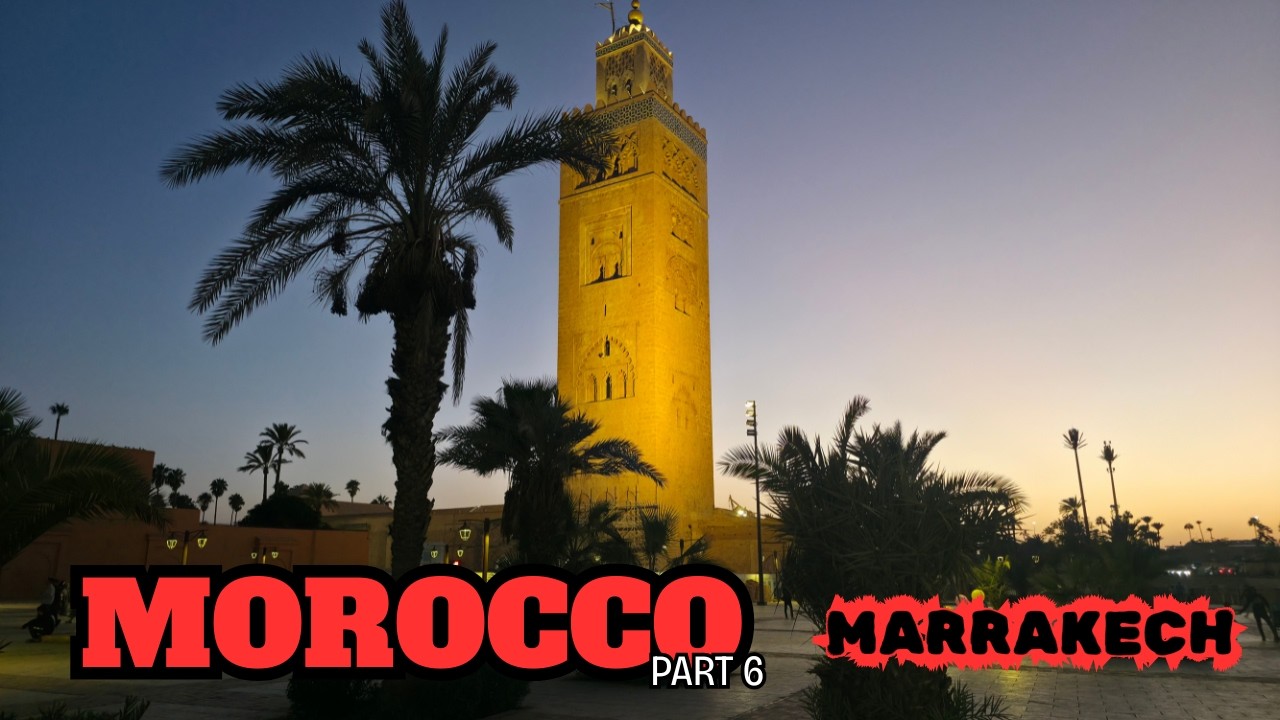 Morocco [Part 6] – This is What Marrakech Really Looks Like!