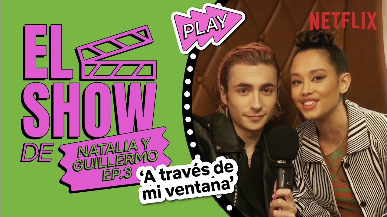 El SHOW de NATALIA y GUILLERMO Ep 3 | A través de mi ventana | Netflix España