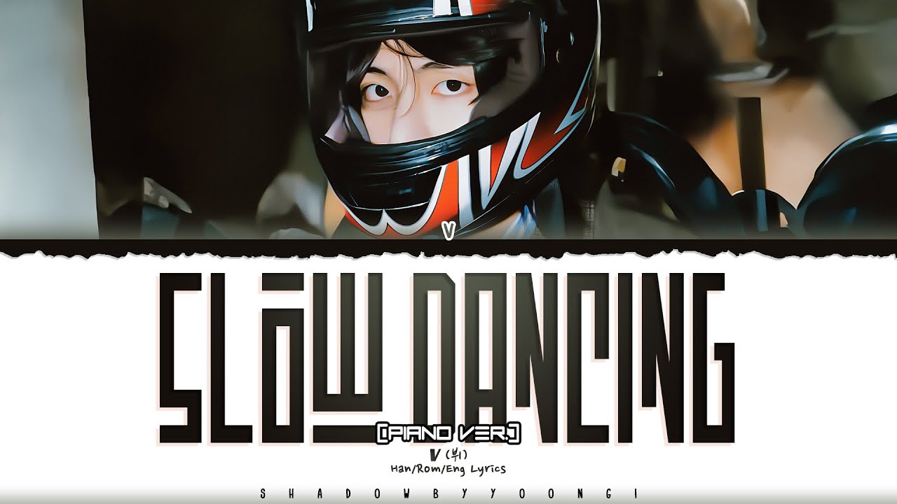 V (뷔) 'Slow Dancing (Piano Ver.)' Lyrics [Color Coded Han_Rom_Eng] | ShadowByYoongi