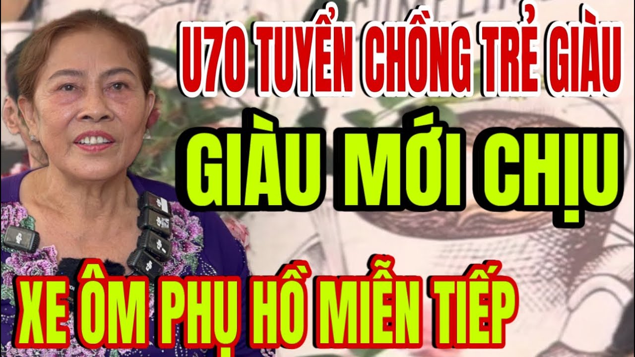 U70 tuyển vợ chồng giàu moi chịu xe ôm bo chạy