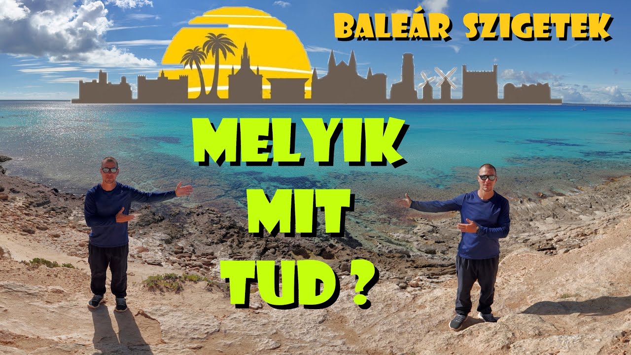 Melyik BALEÁR SZIGETET válaszd ???