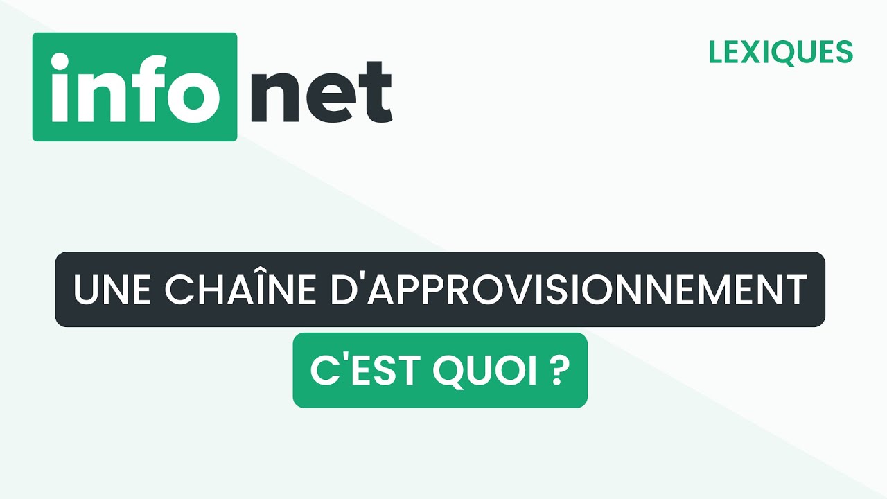 Une chaîne d'approvisionnement, c'est quoi ? (définition, aide, lexique, tuto, explication)