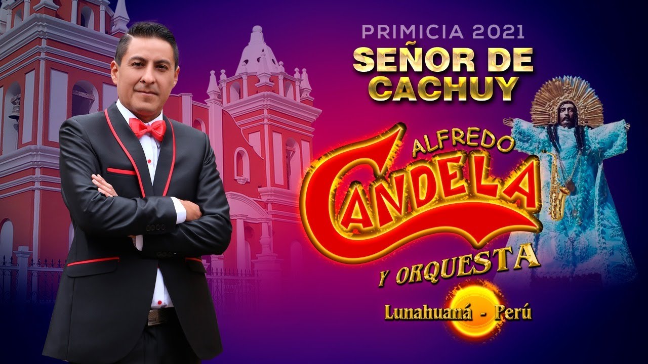 SEÑOR DE CACHUY - Alfredo Candela y orquesta | Video Lyric Oficial