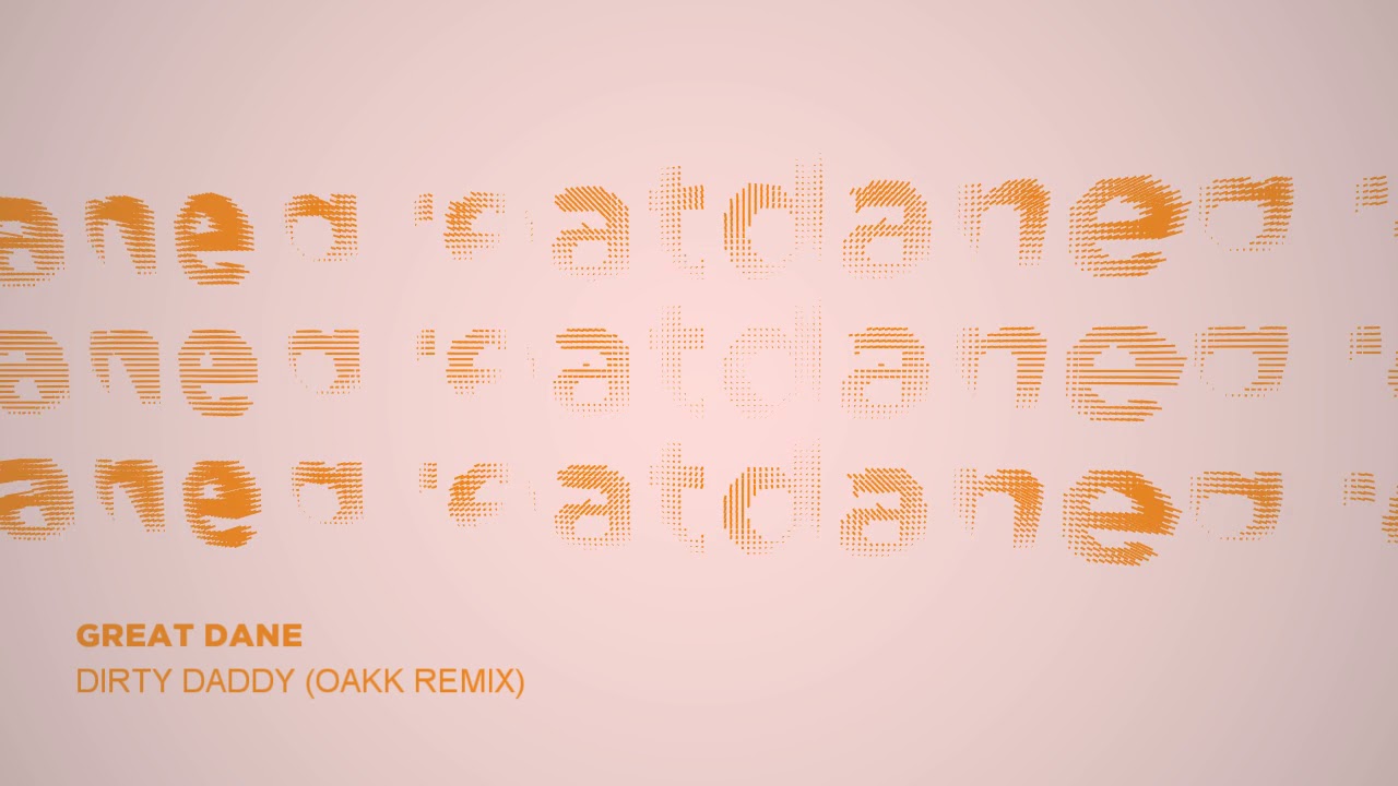 great dane - dirty daddy (OAKK Remix) | TRAP