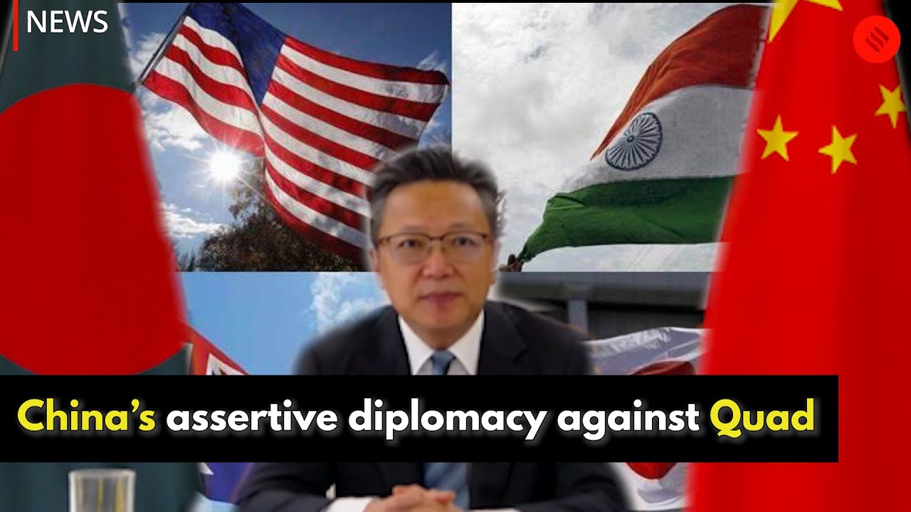Beijing, Dhaka and the Quad: How China’s new diplomatic swagger is hitting India’s neighbours