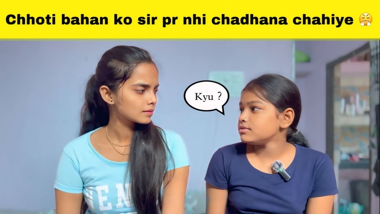 Chhoti bahan ko jyada sir pr nhi chadhana chahiye | Pari Rana