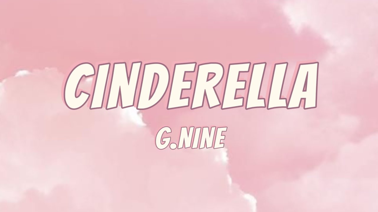 G.nine - Cinderella (Lyric Video)