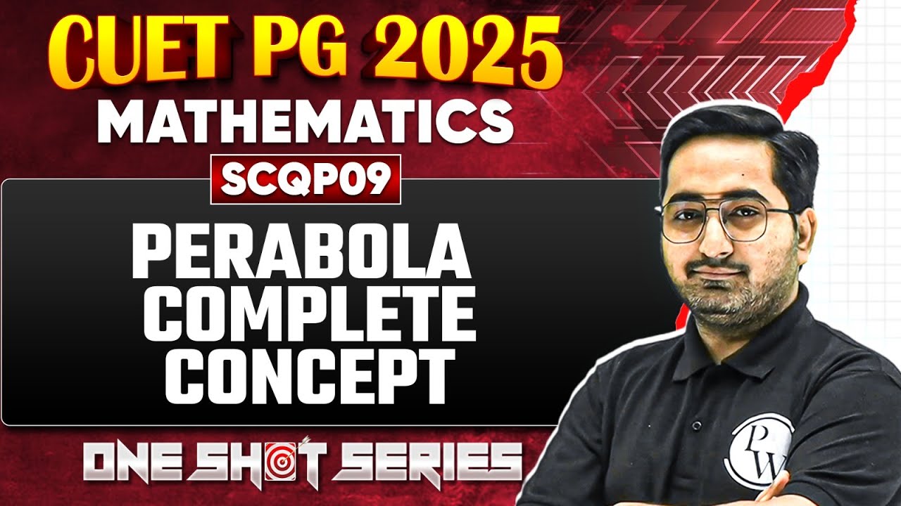 CUET PG 2025 Mathematics | Perabola Complete Concept | CUET PG 2025 Exam | PW