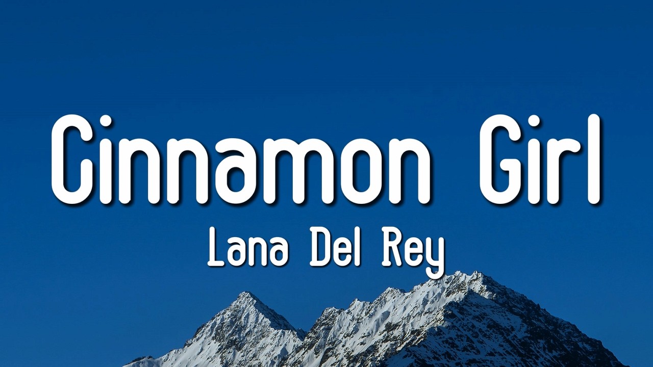 Lana Del Rey - Cinnamon Girl (Lyrics)