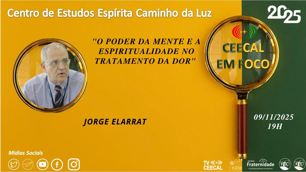 #232 [CEECAL EM FOCO] - Jorge Elarrat - O Poder da Mente e a Espiritualidade no tratamento da Dor