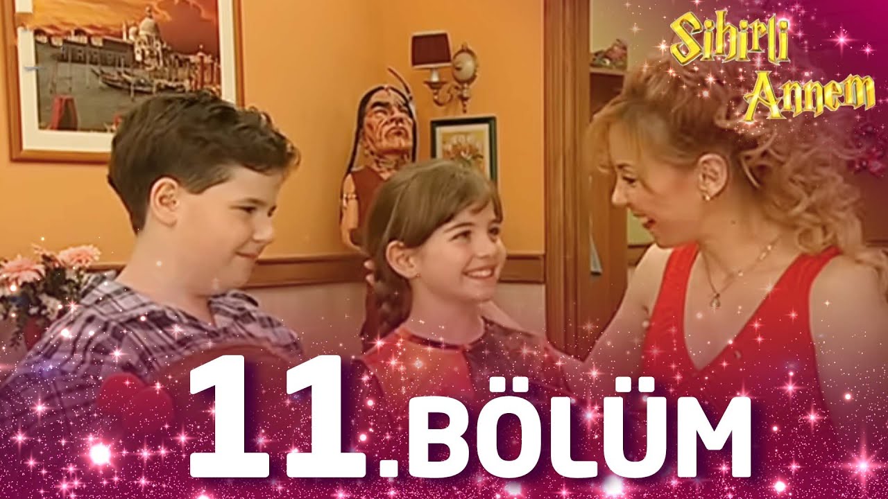 Sihirli Annem 11. Bölüm - Full Bölüm