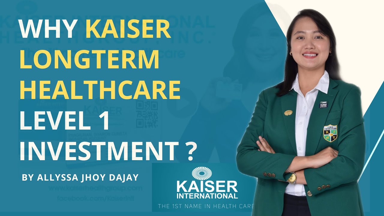 BAKIT LEVEL 1 INVESTMENT ANG KAISER LONGTERM HEALTHCARE?