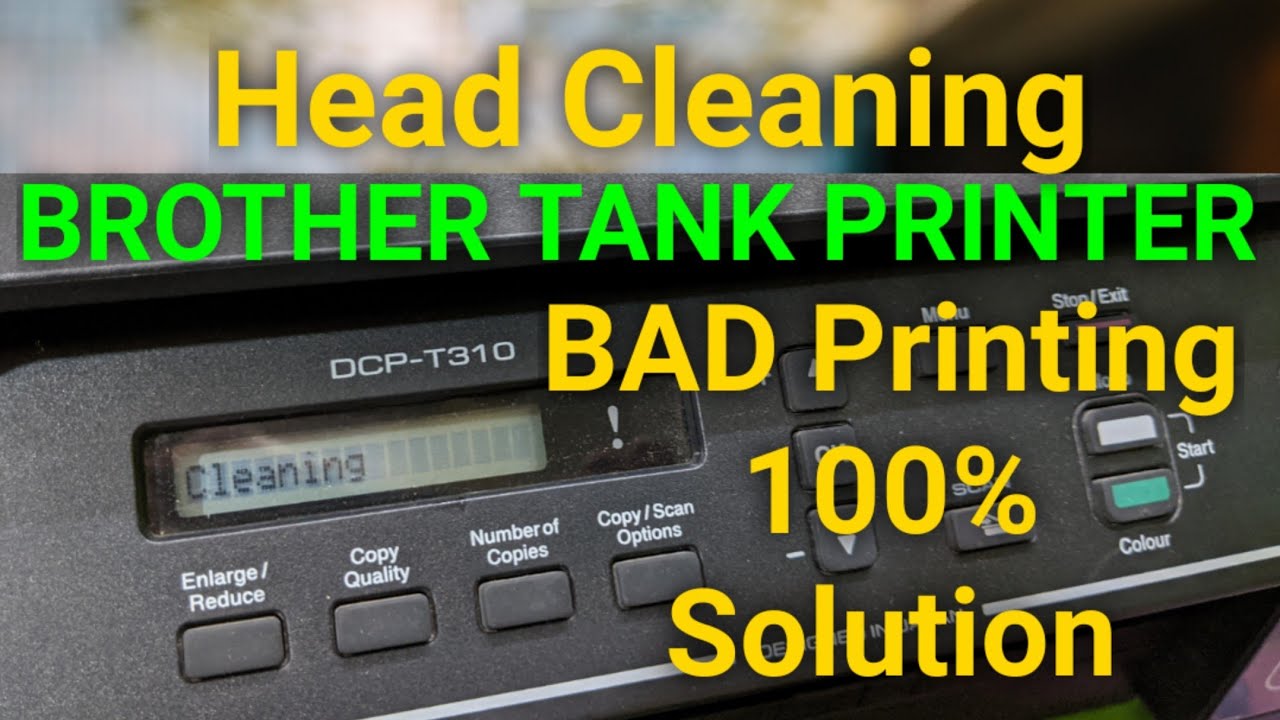 Brother DCP T300,DCP T310,DCP T700,DCP T500 Head Clean (BAD Printing)