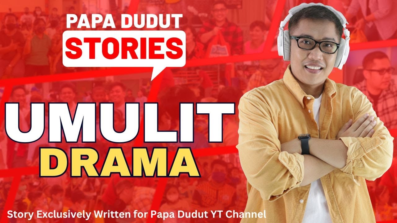 UMULIT | RUEL | PAPA DUDUT STORIES