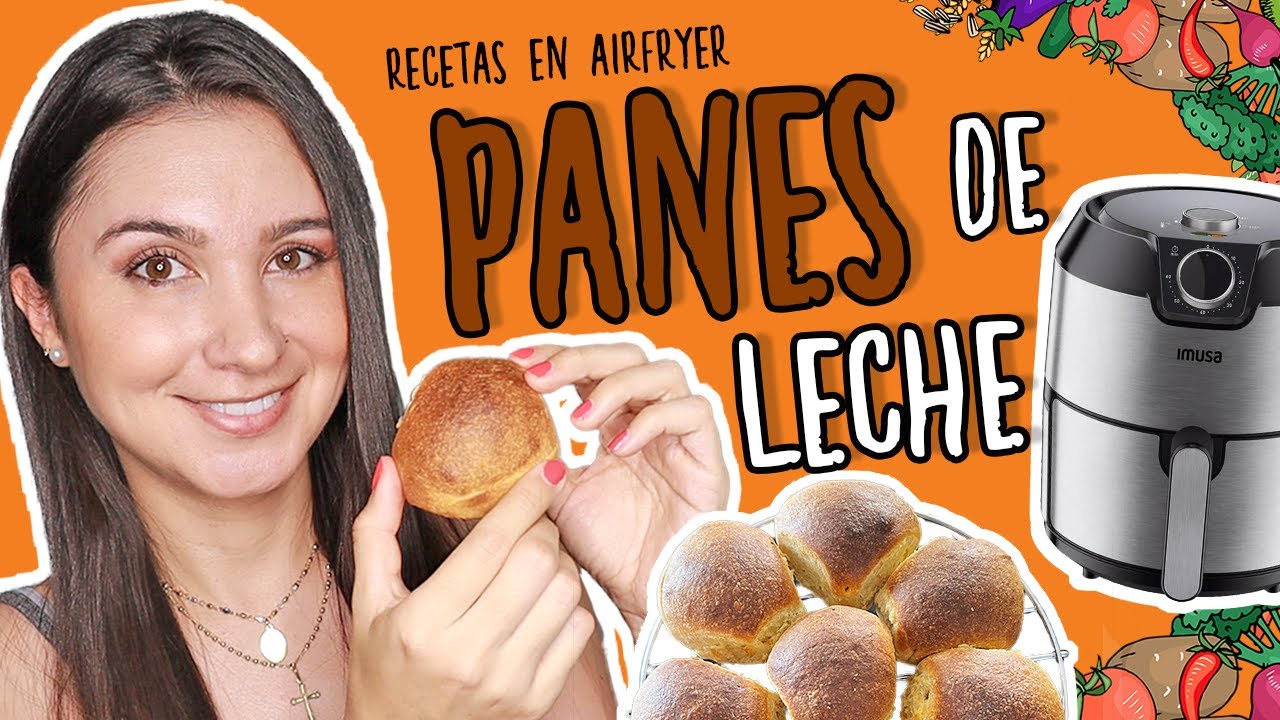 Un delicioso y fácil PAN DE LECHE CASERO en la #AirFryer | Do It! Laura