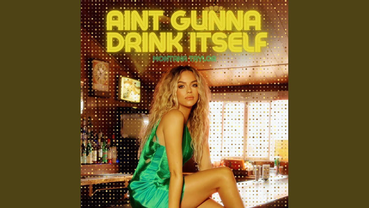 Aint Gunna Drink Itself