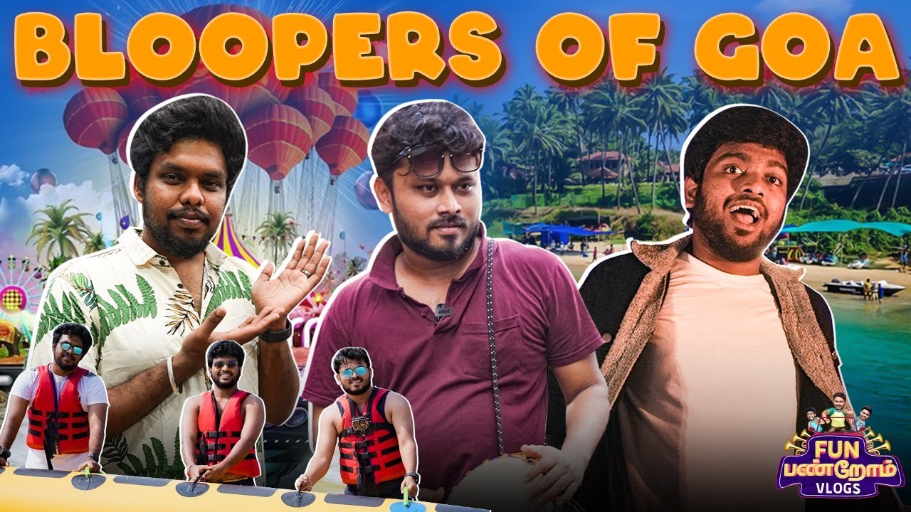 Goa Bloopers😂 | Team Fun Panrom in GOA😻 | Fun Panrom Vlogs | Blacksheep