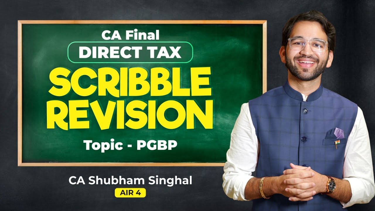 Ch 3 PGBP CA CMA Final Direct Tax Scribble Revision Nov'24 CA Shubham Singhal (AIR 4)