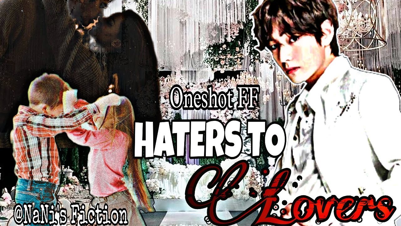 BONUS || BTS Kim Taehyung Oneshot FF || Haters To Lovers