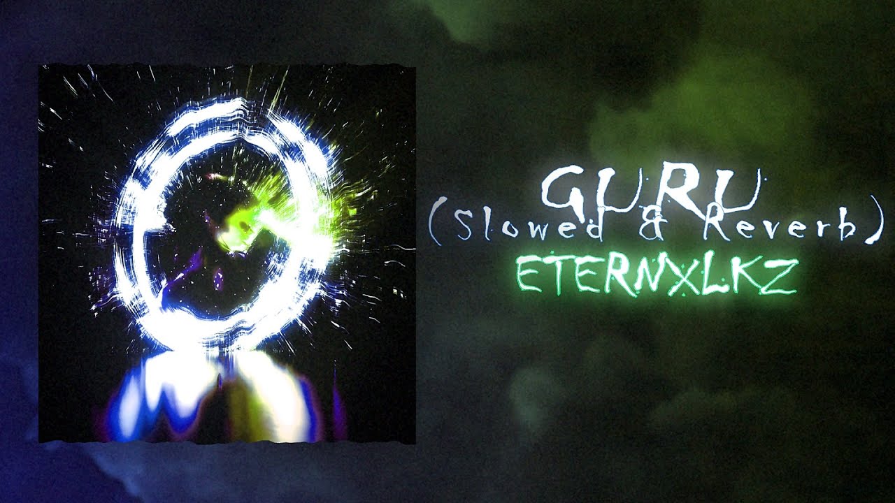 Eternxlkz - GURU Slowed & Reverb (Official Audio)