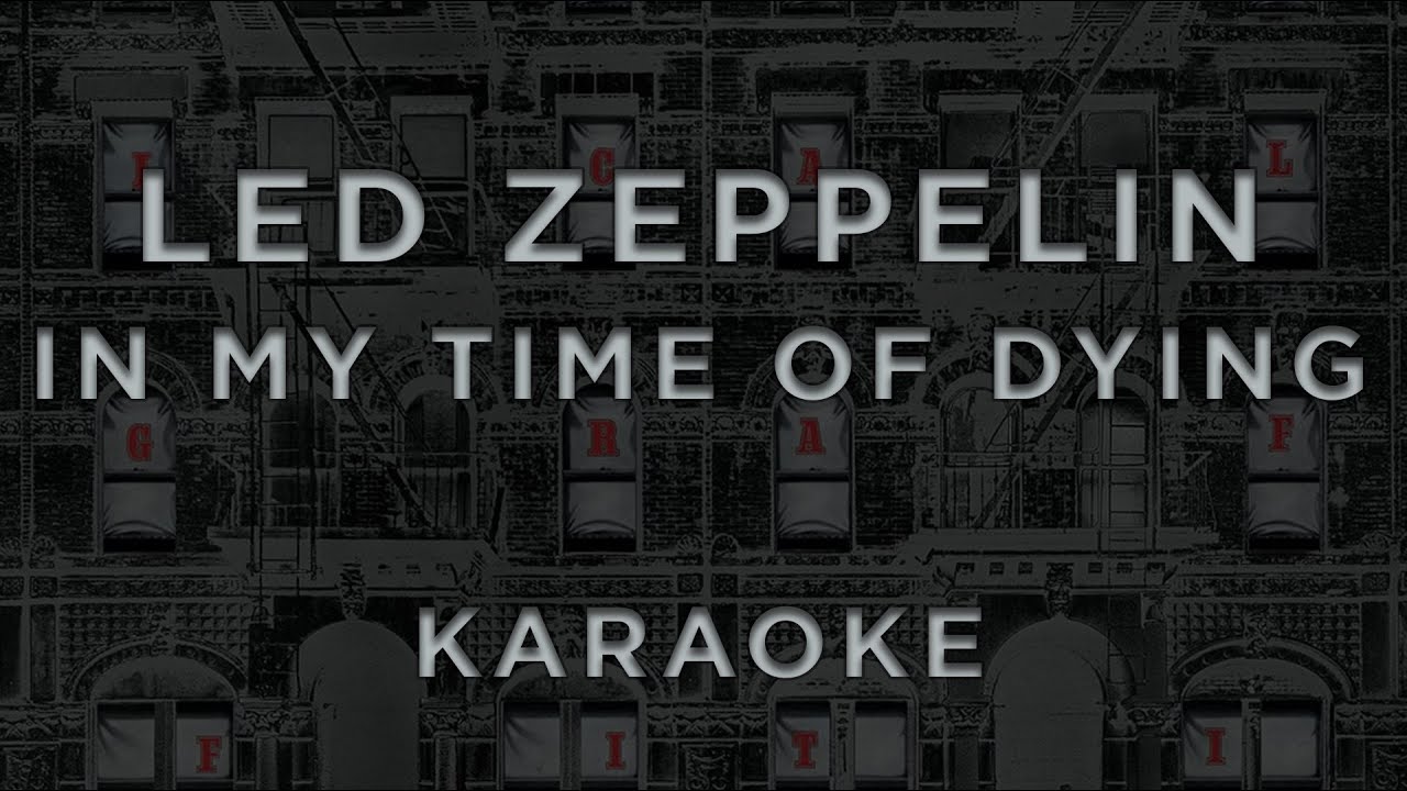 Led Zeppelin - In My Time Of Dying • KARAOKE