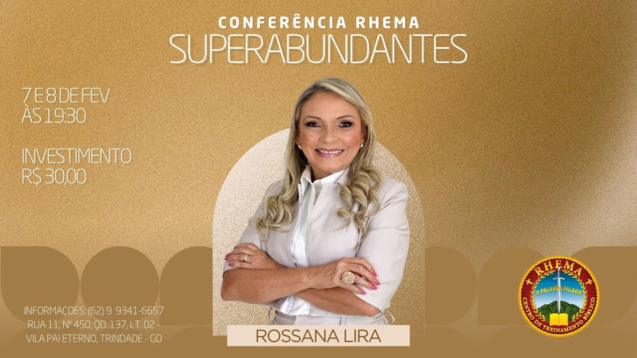 CONFERÊNCIA RHEMA SUPERABUNDANTES | ROSSANA LIRA | 08. 02 . 2025