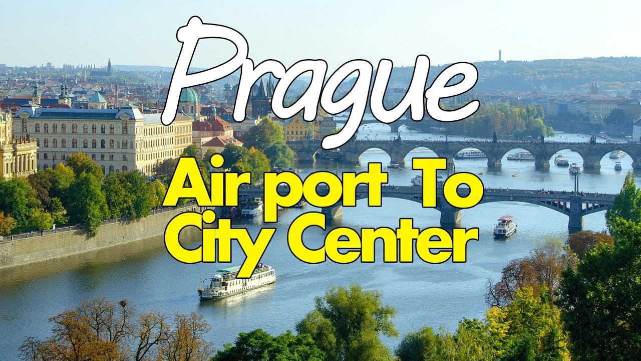 PRAGUE  AIRPORT TO CITY CENTER