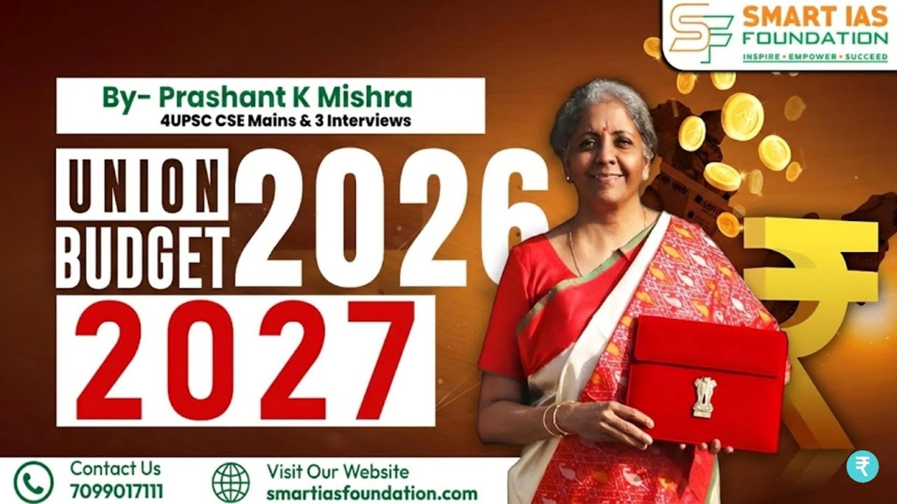 Union Budget 2026–27 Full Analysis | SMART IAS FOUNDATION | By Prashant Sir