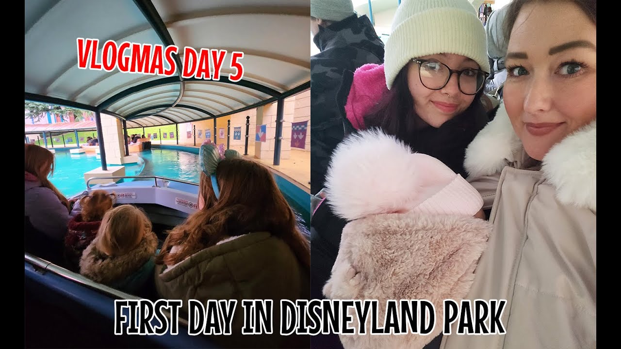 FIRST DAY IN DISNEYLAND PARK | DISNEYLAND PARIS | VLOGMAS DAY 5