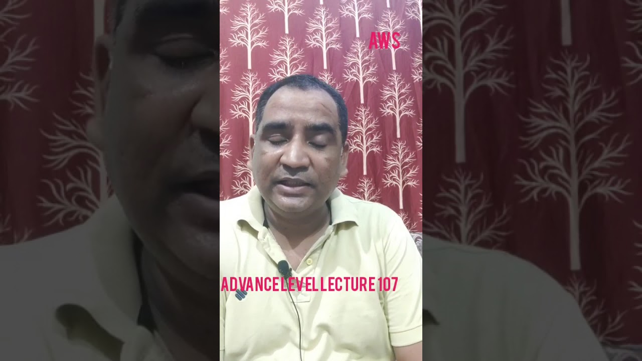 Advance level lecture 107