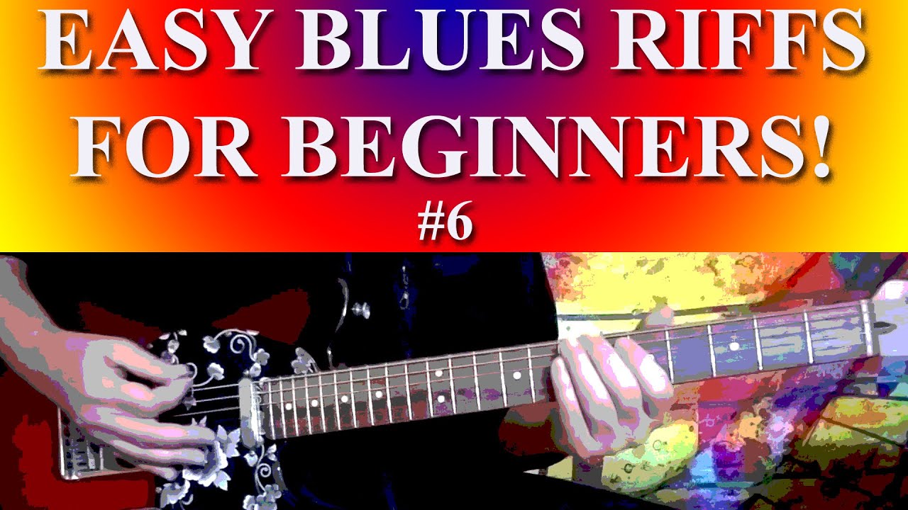 EASY BLUES RIFFS FOR BEGINNERS! NO. 6