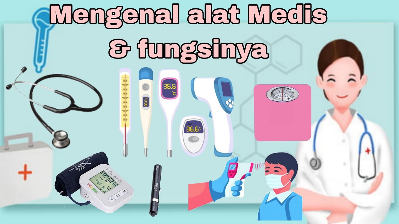Mengenal Alat Medis & Fungsinya untuk TK & PAUD