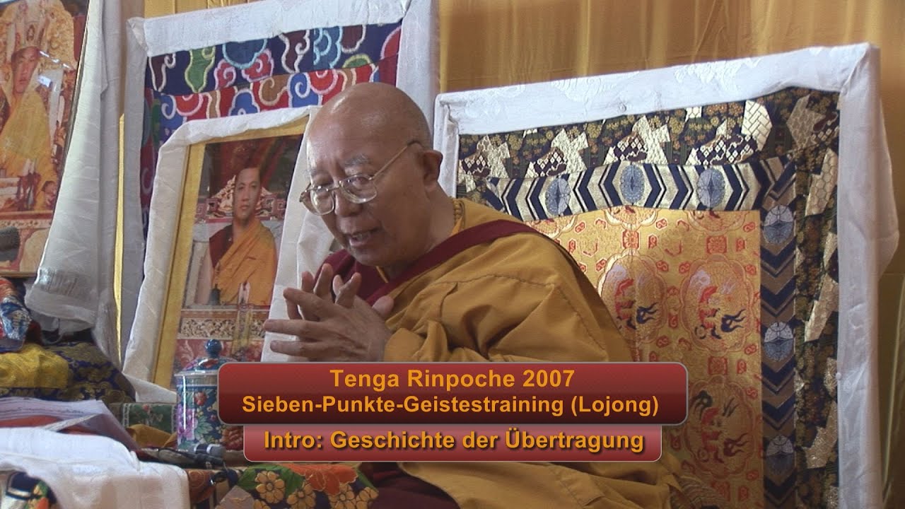 Tenga Rinpoche 2007 BPL: 7-Punkte-Geistestraining. 01: Geschichte der &Uuml;bertragung