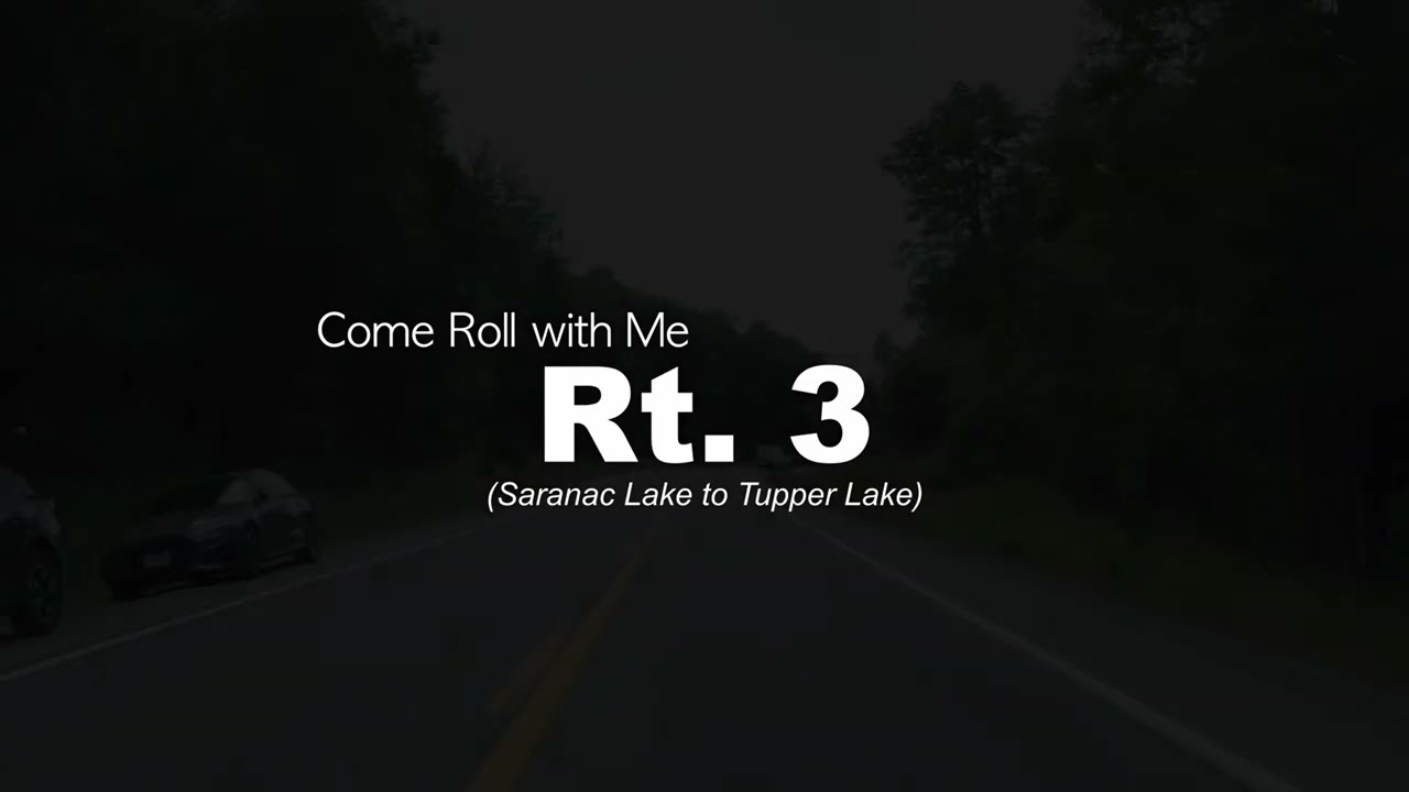 Rt 3   Saranac Lake to Tuper Lake