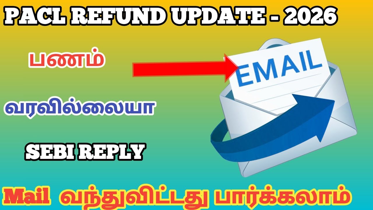 Pacl refund  முதலீட்டாளர்களின் சந்தேகங்களும் அதற்கான தீர்வும். Sebi Mail 💌 received...