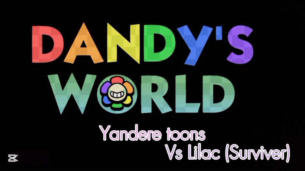 Dandy's world: Yandere toons vs Lilac (Trailer) (check description for note)