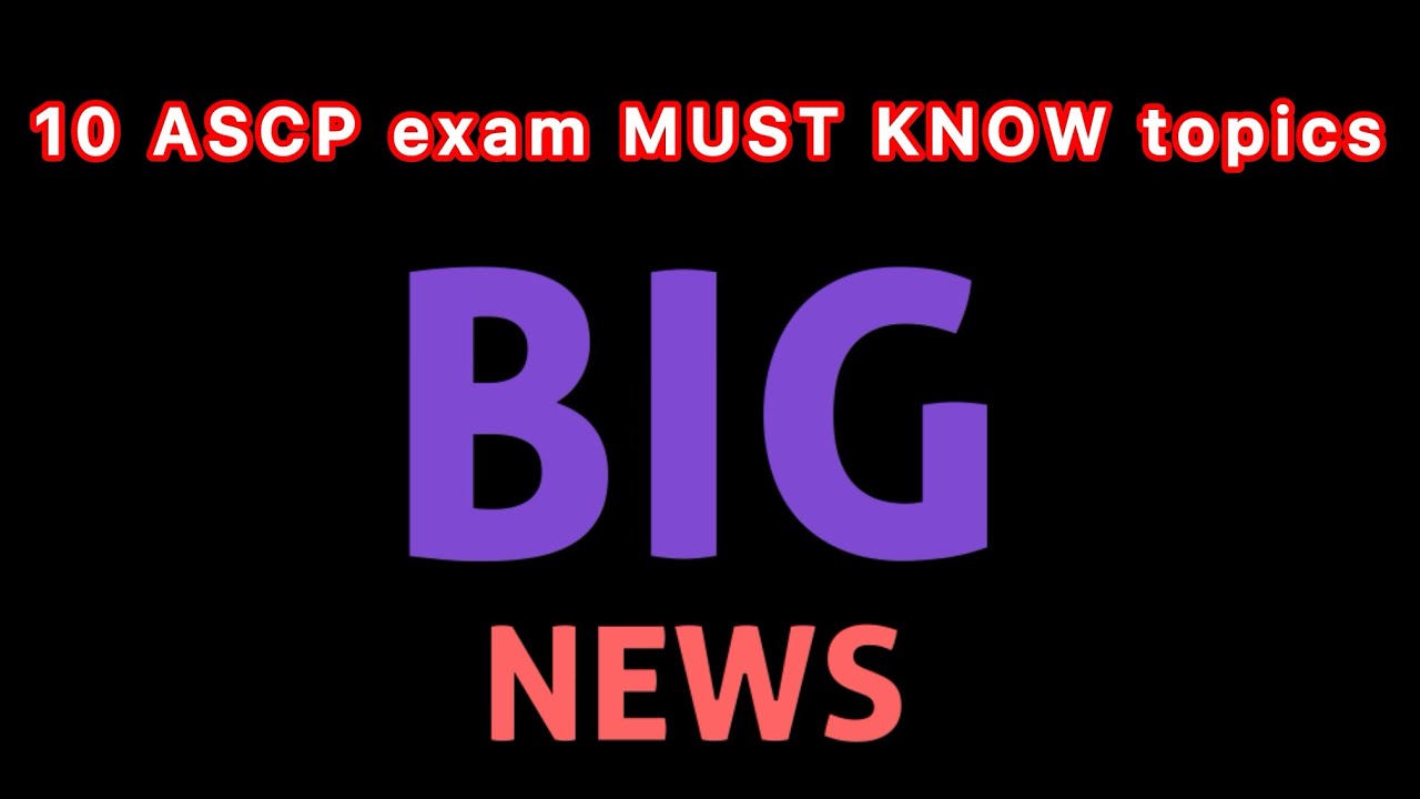 10 ASCP exam MUST KNOW topics