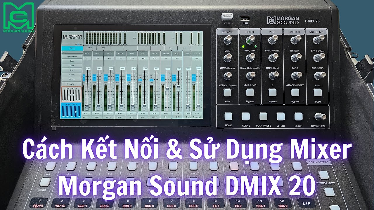 Cách Sử Dụng Mixer Số Morgan Sound DMIX20 14/01/2025