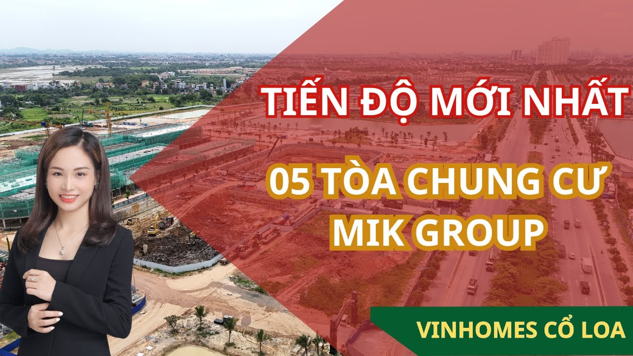 Tiến độ mới nhất 05 tòa chung cư của MIK GROUP tại Vinhomes Cổ Loa Đông Anh| Phương Vinhomes