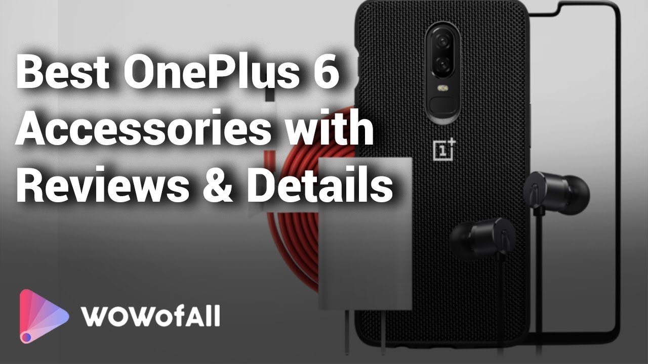 Best OnePlus 6 Accessories with Reviews & Details - Which is the Best OnePlus 6 Accessory?