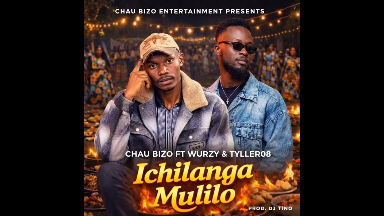 Chau Bizo(Ichilanga Mulilo) ft Tyller08 x Wurzy_prod by Dj Tino. #chilangamulilo #EbaumeAba
